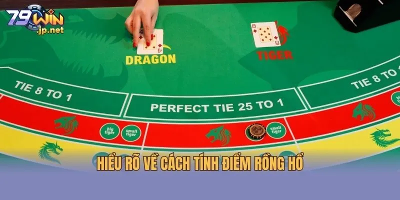 Hiểu rõ về cách tính điểm rồng hổ