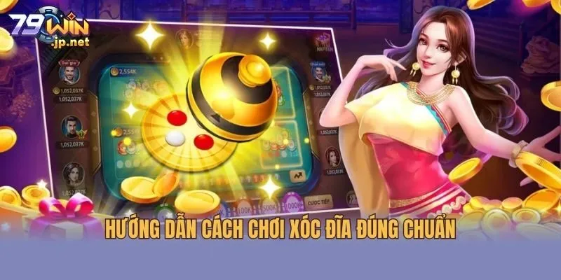 Hướng dẫn cách chơi xóc đĩa đúng chuẩn