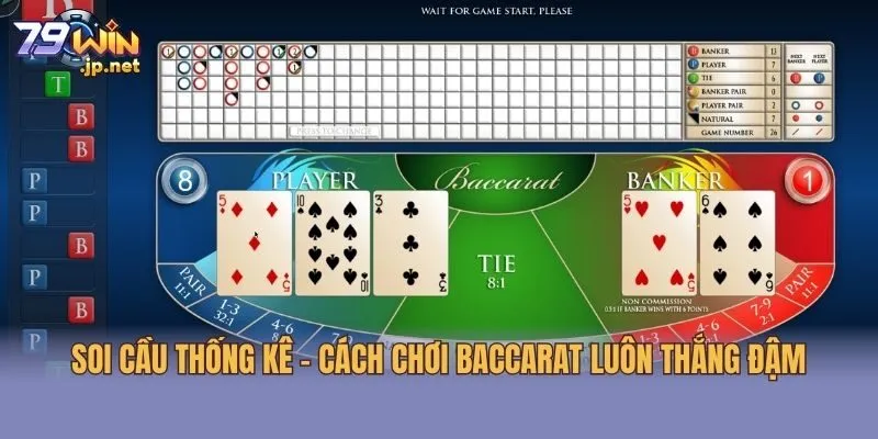 Soi cầu thống kê - Cách chơi Baccarat luôn thắng đậm